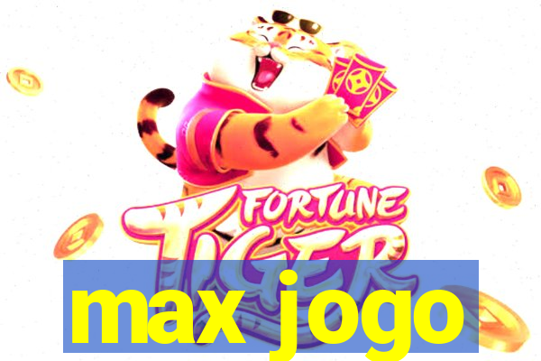 max jogo