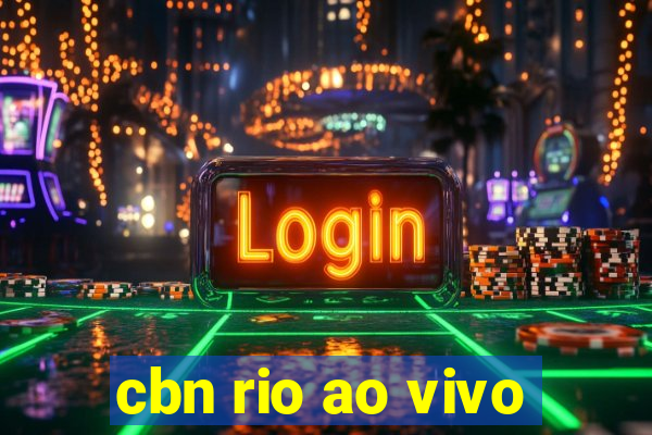 cbn rio ao vivo