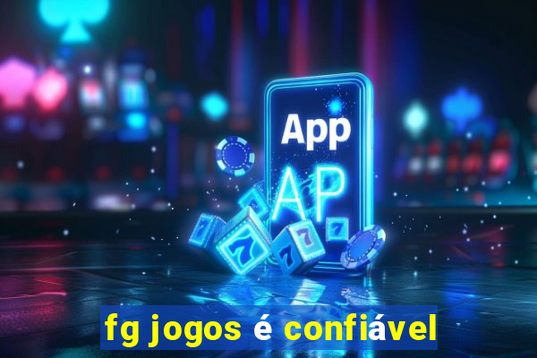 fg jogos é confiável