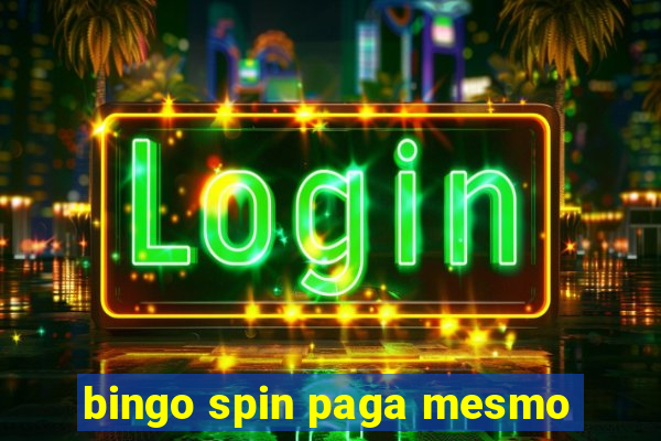 bingo spin paga mesmo