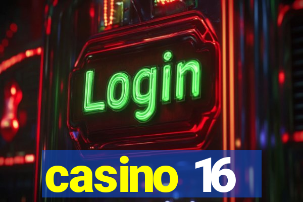 casino 16