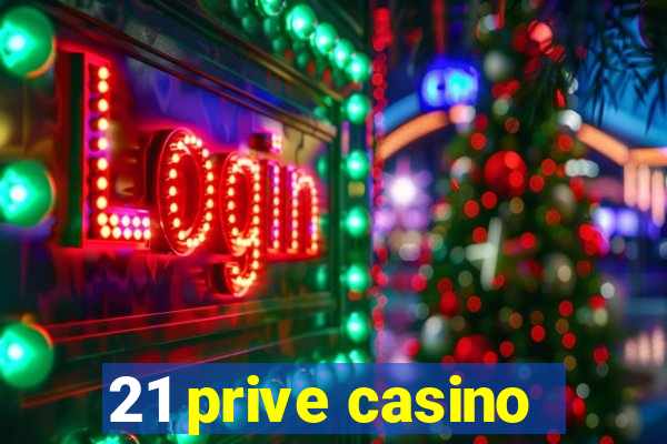 21 prive casino