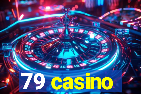 79 casino