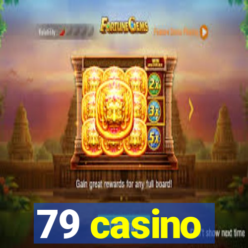 79 casino