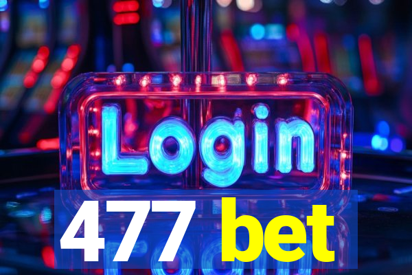 477 bet