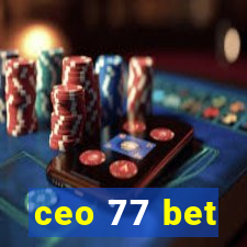 ceo 77 bet