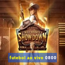 futebol ao vivo 0800