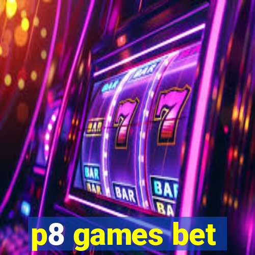 p8 games bet