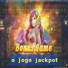 o jogo jackpot paga mesmo