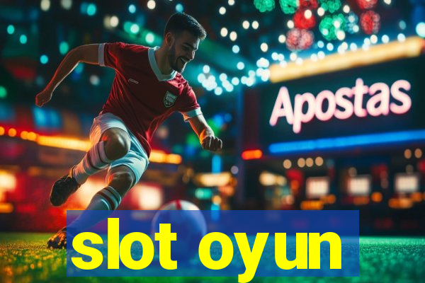 slot oyun