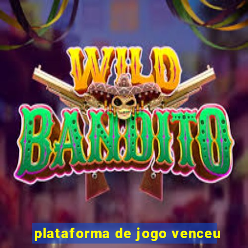 plataforma de jogo venceu