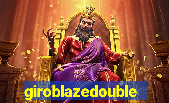 giroblazedouble