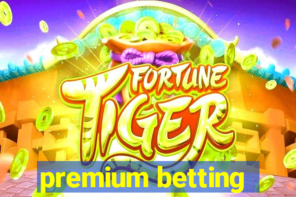 premium betting