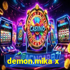 demon.mika x