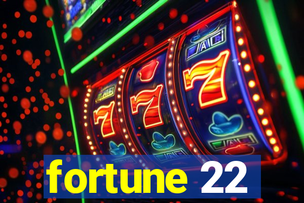 fortune 22