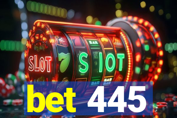 bet 445