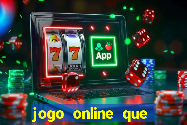 jogo online que ganha dinheiro na hora