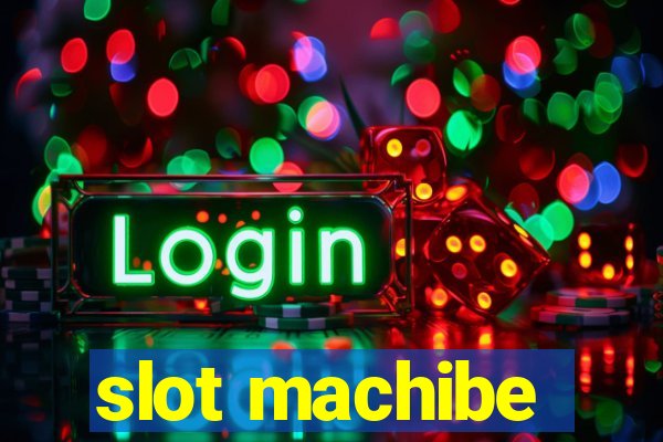 slot machibe