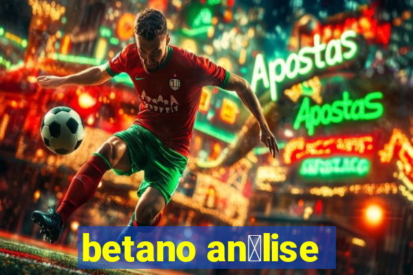 betano an谩lise