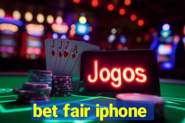 bet fair iphone