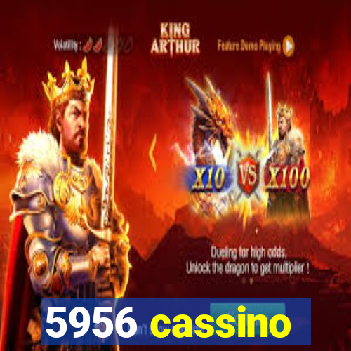 5956 cassino