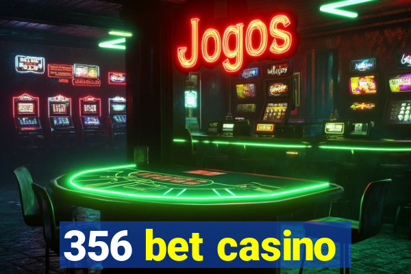 356 bet casino