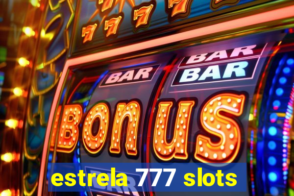 estrela 777 slots