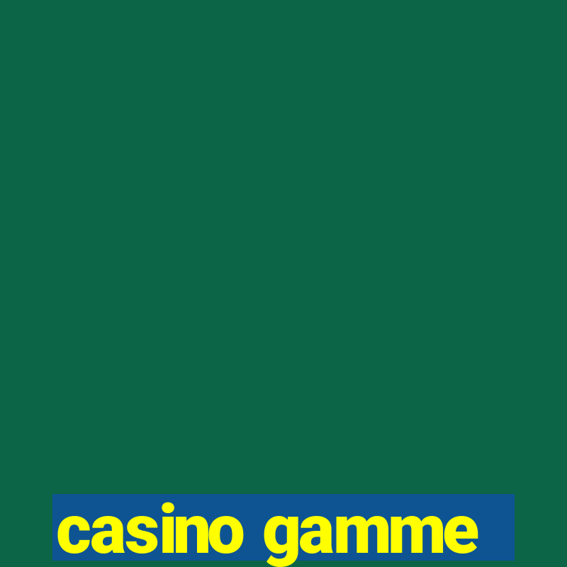 casino gamme