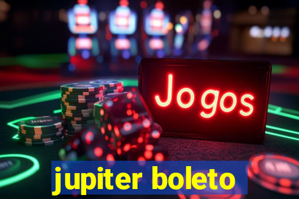 jupiter boleto