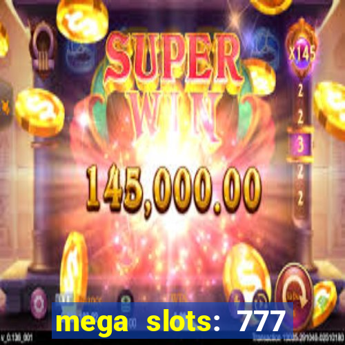 mega slots: 777 casino apk