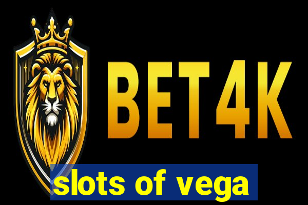 slots of vega