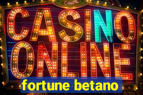 fortune betano