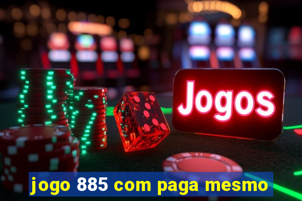 jogo 885 com paga mesmo