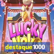 destaque1000