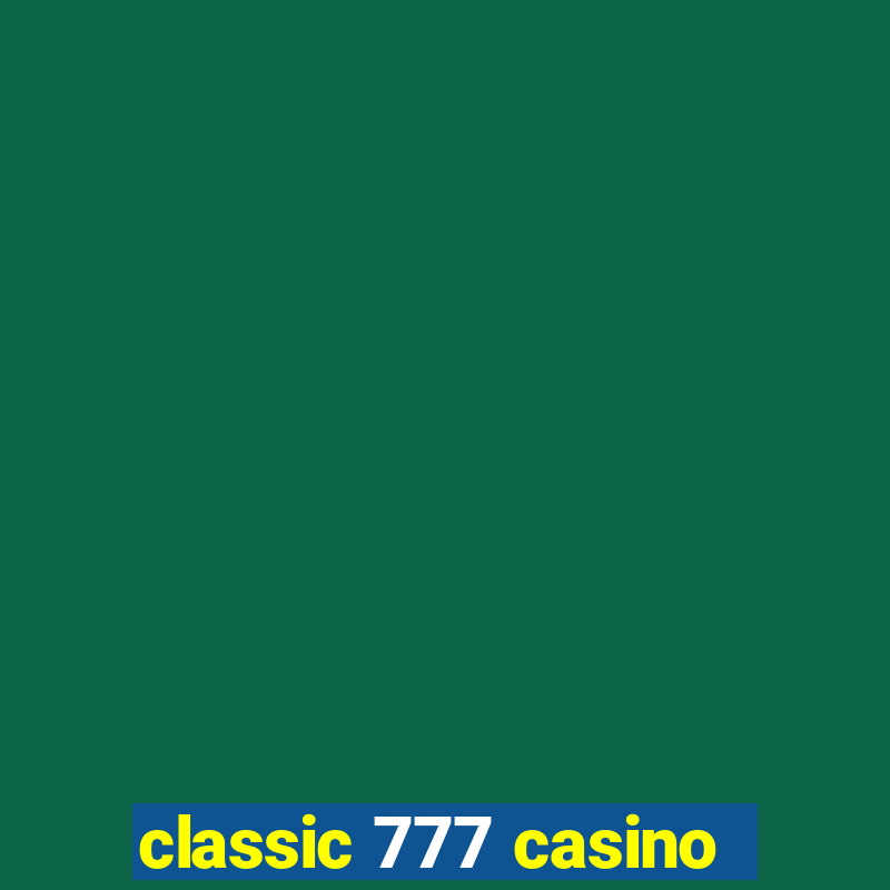 classic 777 casino