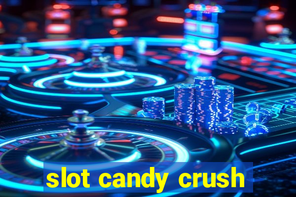 slot candy crush