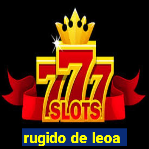 rugido de leoa