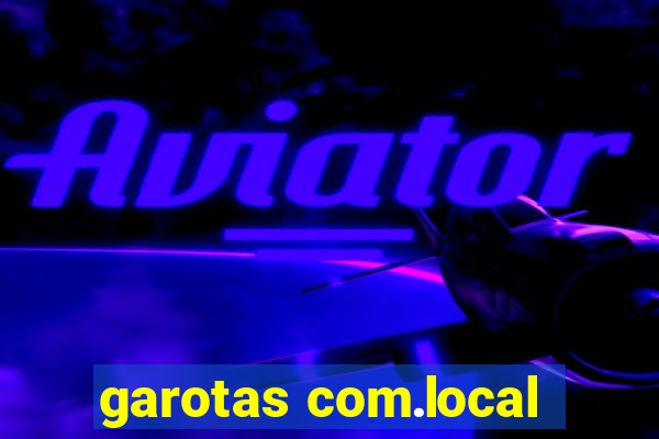 garotas com.local