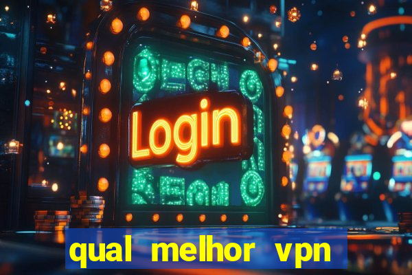 qual melhor vpn para jogos