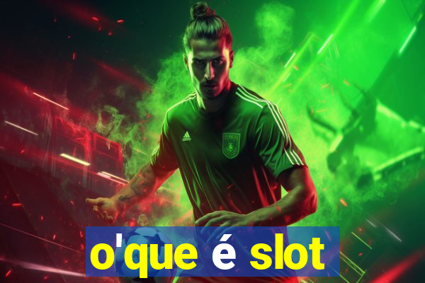 o'que é slot