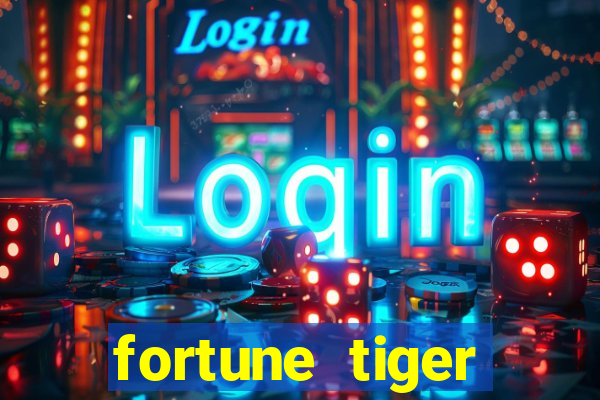 fortune tiger estrela bet