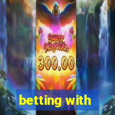 betting with