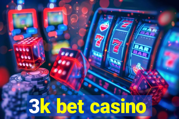 3k bet casino