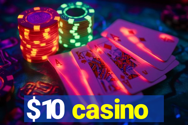 $10 casino