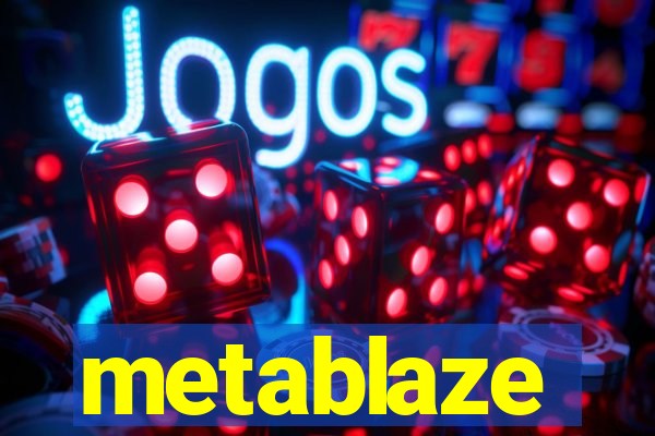 metablaze