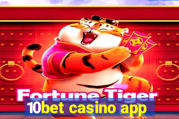 10bet casino app