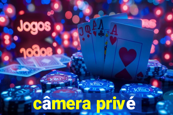 câmera privé