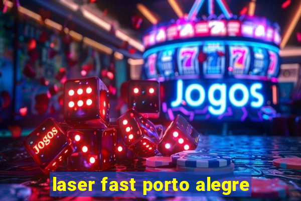 laser fast porto alegre