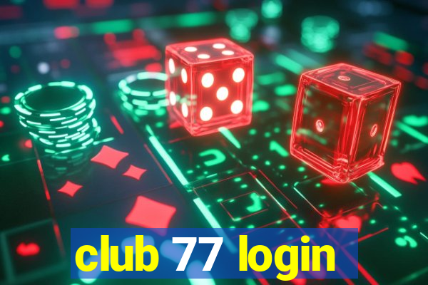 club 77 login