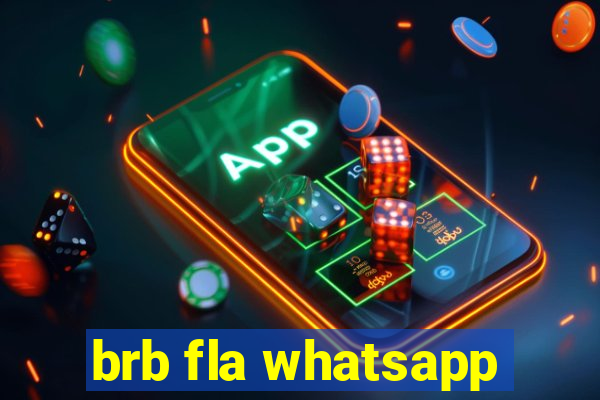 brb fla whatsapp